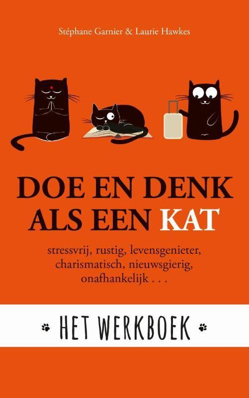 Doe en denk als een kat 9789021571416 Stephane Garnier, Boeken, Psychologie, Zo goed als nieuw, Verzenden