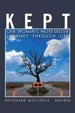 Kept: One Womans Helter-Skelter Journey Through Life.by, Zo goed als nieuw, Verzenden, Brown, Delphine Mitchell