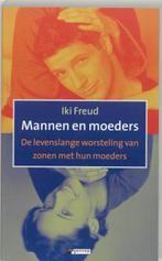 Mannen en moeders 9789055153169 I. Freud, Boeken, Verzenden, Zo goed als nieuw, I. Freud