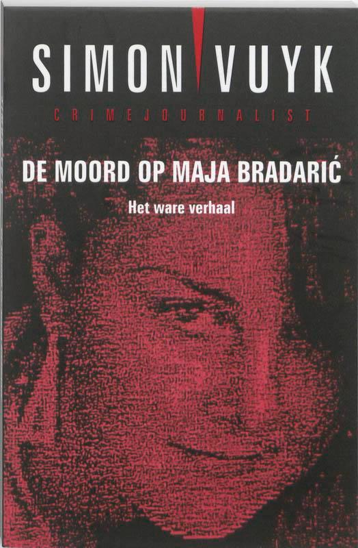 De moord op Maja Bradaric 9789026128257 Simon Vuyk, Boeken, Thrillers, Gelezen, Verzenden