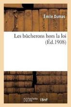 9782019961626 Les Bucherons Hors La Loi Emile Dumas, Boeken, Nieuw, Emile Dumas, Verzenden