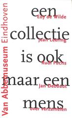 Een Collectie Is Ook Maar Een Mens 9789070149741, Boeken, Verzenden, Gelezen