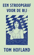 Een stroopgraf voor de bij 9789021475561 Tom Hofland, Boeken, Verzenden, Gelezen, Tom Hofland