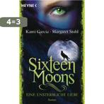 Sixteen Moons - Eine unsterbliche Liebe 9783453529090, Boeken, Verzenden, Gelezen, Kami Garcia