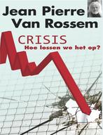 Crisis 9789079592241 J.P. Van Rossem, Boeken, Verzenden, Gelezen, J.P. Van Rossem