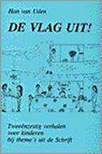De vlag uit ! 9789030408574 Han Van Uden, Verzenden, Zo goed als nieuw, Han Van Uden