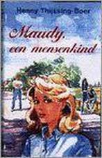 Maudy, een mensenkind / Maudy trilogie / 1 9789024217359, Verzenden, Gelezen, Henny Thijssing-Boer