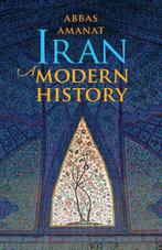 9780300248937 Iran - A Modern History | Tweedehands, Boeken, Verzenden, Zo goed als nieuw, Abbas Amanat