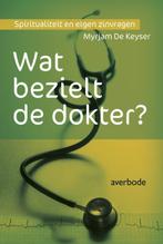 Wat bezielt de dokter? 9789031735839 Myrjam de Keyser, Boeken, Verzenden, Gelezen, Myrjam de Keyser