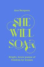 She Will Soar Bright, brave poems about freedom by women, Verzenden, Zo goed als nieuw, Ana Sampson
