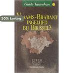Vlaams-Brabant ingelijfd bij Brussel? 9789061529996, Verzenden, Gelezen, G. Tastenhoye