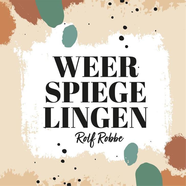 Weerspiegelingen 9789083355016 Rolf Robbe, Boeken, Godsdienst en Theologie, Zo goed als nieuw, Verzenden