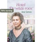 Hotel de wilde roos 9789059777248 Anne Sietsma, Boeken, Verzenden, Gelezen, Anne Sietsma