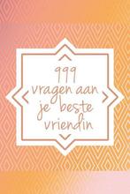 9789045324098 999 vragen aan je beste vriendin, Boeken, Verzenden, Zo goed als nieuw, Nicole Neven