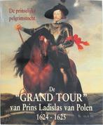 De Grand Tour van Prins Ladislas van Polen, 1624-1625, Nieuw, Verzenden