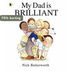 My Dad Is Brilliant 9781406313307 Nick Butterworth, Boeken, Verzenden, Gelezen, Nick Butterworth