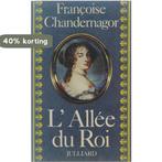 Lallée du roi. Souvenirs de Françoise dAubigné, marquise, Verzenden, Gelezen, CHANDERNAGOR