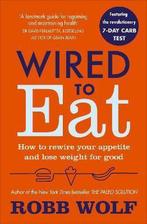 Wired to Eat 9781785041433 Robb Wolf, Boeken, Verzenden, Gelezen, Robb Wolf