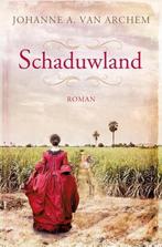 Schaduwland 9789401903448 Johanne A. van Archem, Boeken, Streekboeken en Streekromans, Verzenden, Gelezen, Johanne A. van Archem