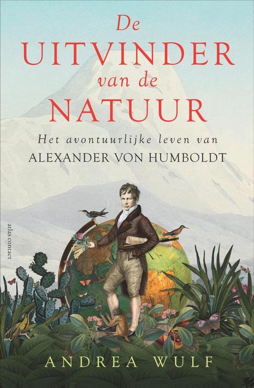 De uitvinder van de natuur 9789045031170 Andrea Wulf, Boeken, Hobby en Vrije tijd, Zo goed als nieuw, Verzenden