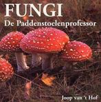 Fungi, De Paddenstoelenprofessor 9789090173450 J. van t Hof, Boeken, Verzenden, Gelezen, J. van 't Hof
