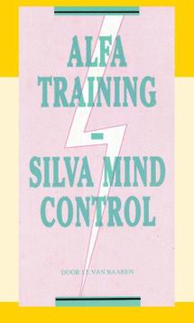 Alfa Training Silva Mind Control - J.I. van Baaren