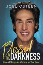 Blessed in the Darkness 9781455534326 Joel Osteen, Verzenden, Zo goed als nieuw, Joel Osteen