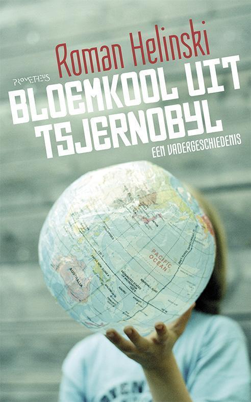 Bloemkool uit Tsjernobyl 9789044625592 Roman Helinski, Boeken, Romans, Gelezen, Verzenden