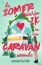 De zomer waarin ik in een caravan woonde 9789000372010, Verzenden, Gelezen, Evelien Feltzer
