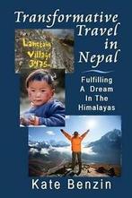 Benzin, Kate : Transformative Travel in Nepal: Fulfilli, Verzenden, Gelezen, Kate Benzin