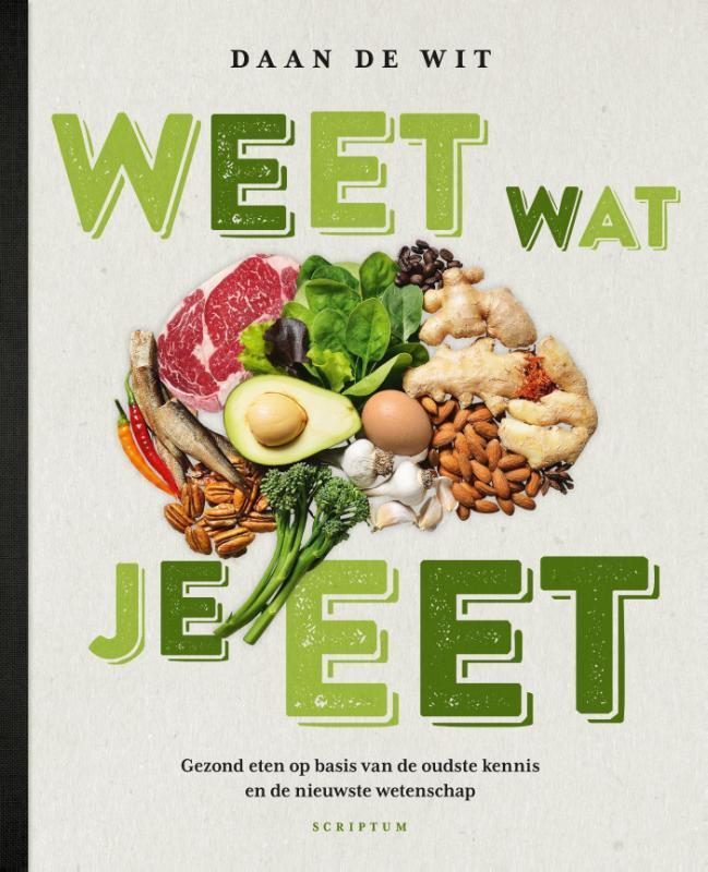 Weet wat je eet 9789055949557 Daan de Wit, Boeken, Gezondheid, Dieet en Voeding, Gelezen, Verzenden