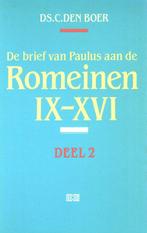 De brief van Paulus aan de romeinen IX - XVI / De brief van, Boeken, Godsdienst en Theologie, Verzenden, Gelezen, C. den Boer