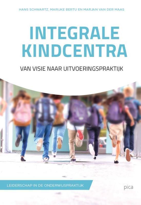 Integrale kindcentra / Leiderschap in de onderwijspraktijk, Boeken, Studieboeken en Cursussen, Zo goed als nieuw, Verzenden