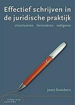 9789046907405 Effectief schrijven in de juridische praktijk, Boeken, Verzenden, Zo goed als nieuw, Joost Swanborn