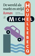 De wereld als markt en strijd 9789029575478, Verzenden, Zo goed als nieuw, Michel Houellebecq