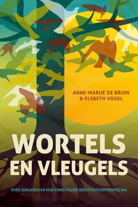 Wortels en vleugels 9789088973000 Anne-Marije de Bruin, Boeken, Godsdienst en Theologie, Zo goed als nieuw, Verzenden