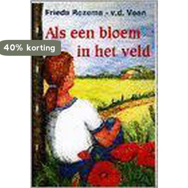 ALS EEN BLOEM IN HET VELD (VCL) 9789024215461 FRIEDA ROZEMA, Boeken, Streekboeken en Streekromans, Gelezen, Verzenden