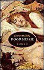 Dood meisje 9789029530705 G. Meijsing, Boeken, Verzenden, Gelezen, G. Meijsing