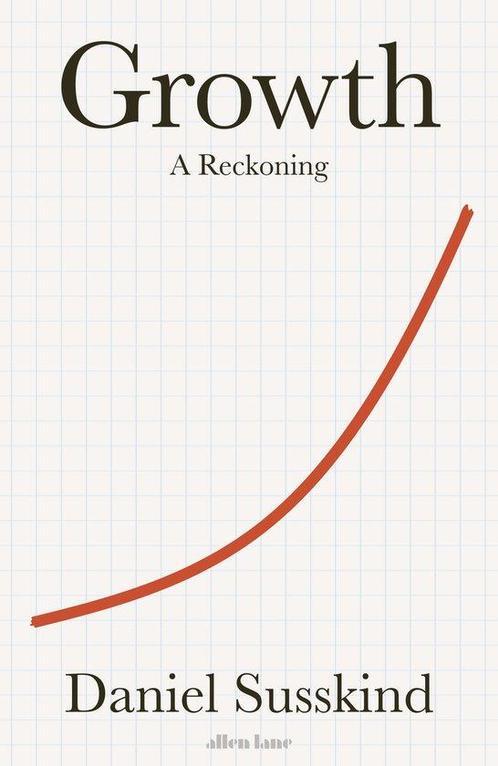 9780241542309 Growth Daniel Susskind, Boeken, Economie, Management en Marketing, Nieuw, Verzenden