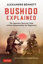 9784805315071 Bushido Explained: The Japanese Samurai Cod..., Boeken, Verzenden, Nieuw, Alexander Bennett