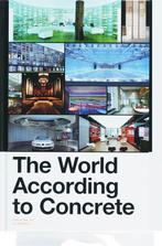 The World According To Concrete 9789056624835, Verzenden, Gelezen