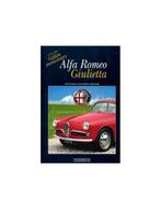 ALFA ROMEO GIULIETTA, THE FULL HISTORY OF THE GIULIETTA, Nieuw, Alfa Romeo, Author