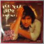 Peter Kent - For your love - Single, Gebruikt, 7 inch, Pop, Single