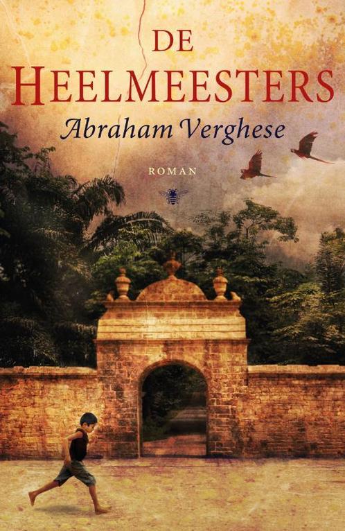 De heelmeesters 9789023440581 A. Verghese, Boeken, Romans, Gelezen, Verzenden