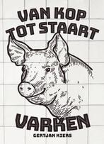 9789021590240 Van kop tot staart: varken, Boeken, Verzenden, Nieuw, Gertjan Kiers