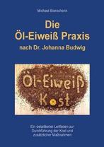 9783748182733 Die Oel-Eiweiss Praxis Michael Bierschenk, Verzenden, Nieuw, Michael Bierschenk