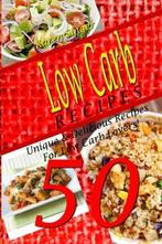 Low Carb Recipes - 50 Unique & Delicious Recipes For Low, Boeken, Gezondheid, Dieet en Voeding, Gelezen, Karen Singer, Recipe Junkies