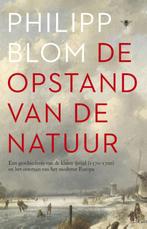 De opstand van de natuur 9789023448228 Philipp Blom, Boeken, Verzenden, Zo goed als nieuw, Philipp Blom