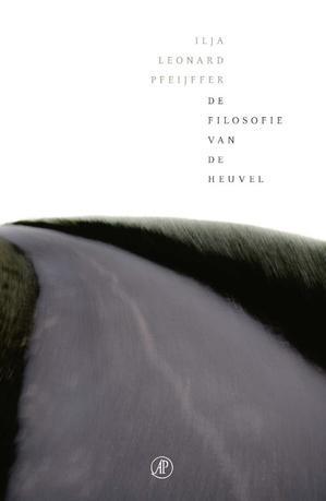 De Filosofie Van De Heuvel |  NIEUW | Pfeijffer, Ilja Leonar, Boeken, Literatuur, Nieuw, Ophalen of Verzenden