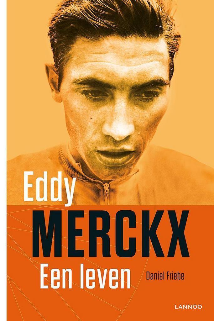 Eddy Merckx, een leven 9789401404471 Daniel Friebe, Boeken, Hobby en Vrije tijd, Gelezen, Verzenden